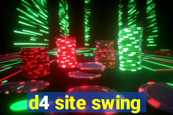 d4 site swing